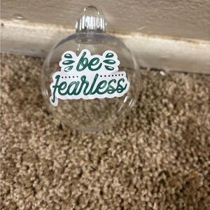 Be Fearless Holiday Ornament